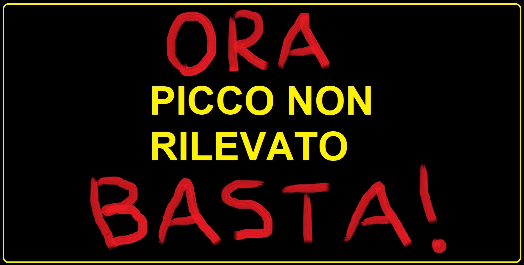 Picco Non Rilevato Ora Basta